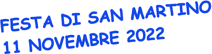 FESTA DI SAN MARTINO 11 NOVEMBRE 2022