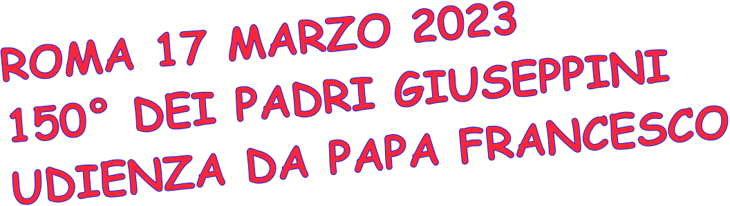 ROMA 17 MARZO 2023 150° DEI PADRI GIUSEPPINI UDIENZA DA PAPA FRANCESCO