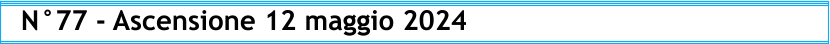 N°77 - Ascensione 12 maggio 2024