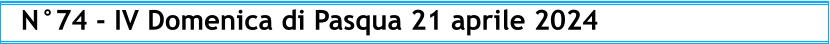 N°74 - IV Domenica di Pasqua 21 aprile 2024