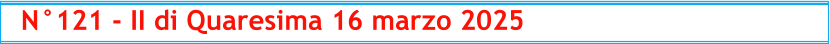 N°121 - II di Quaresima 16 marzo 2025