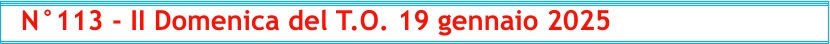 N°113 - II Domenica del T.O. 19 gennaio 2025