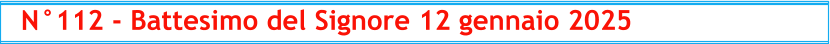 N°112 - Battesimo del Signore 12 gennaio 2025