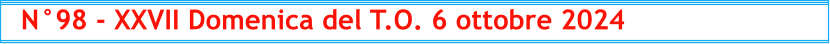 N°98 - XXVII Domenica del T.O. 6 ottobre 2024
