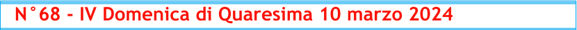 N°68 - IV Domenica di Quaresima 10 marzo 2024