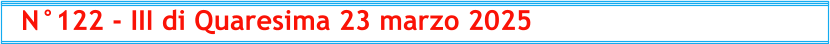 N°122 - III di Quaresima 23 marzo 2025