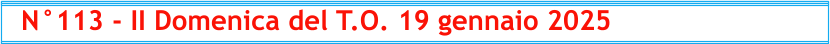 N°113 - II Domenica del T.O. 19 gennaio 2025