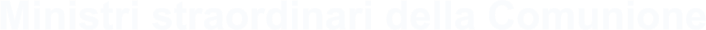 Ministri straordinari della Comunione