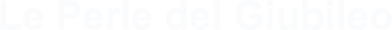 Le Perle del Giubileo