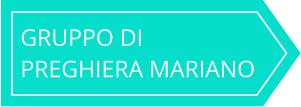 GRUPPO DI PREGHIERA MARIANO