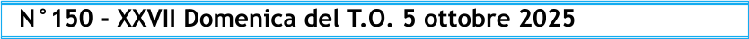 N°150 - XXVII Domenica del T.O. 5 ottobre 2025