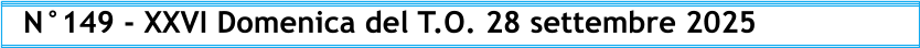 N°149 - XXVI Domenica del T.O. 28 settembre 2025