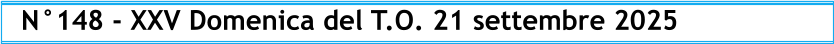 N°148 - XXV Domenica del T.O. 21 settembre 2025