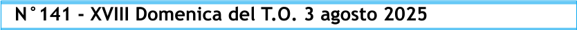 N°141 - XVIII Domenica del T.O. 3 agosto 2025
