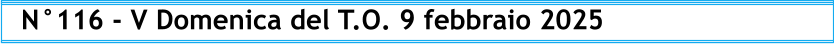 N°116 - V Domenica del T.O. 9 febbraio 2025
