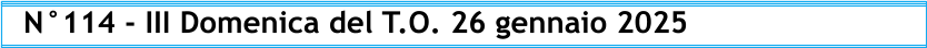 N°114 - III Domenica del T.O. 26 gennaio 2025