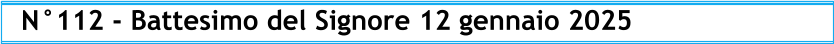 N°112 - Battesimo del Signore 12 gennaio 2025