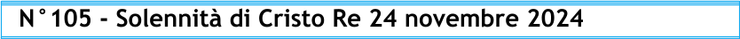 N°105 - Solennità di Cristo Re 24 novembre 2024
