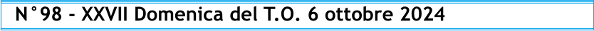 N°98 - XXVII Domenica del T.O. 6 ottobre 2024