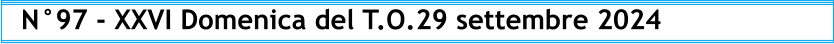 N°97 - XXVI Domenica del T.O.29 settembre 2024