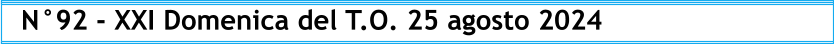 N°92 - XXI Domenica del T.O. 25 agosto 2024