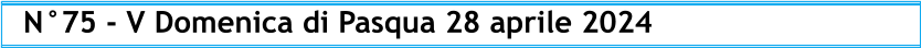 N°75 - V Domenica di Pasqua 28 aprile 2024