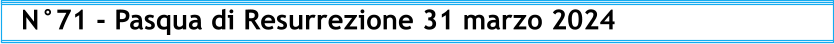 N°71 - Pasqua di Resurrezione 31 marzo 2024