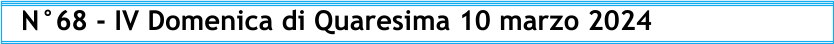 N°68 - IV Domenica di Quaresima 10 marzo 2024