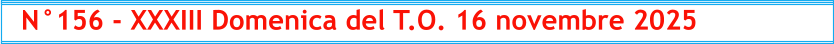 N°156 - XXXIII Domenica del T.O. 16 novembre 2025