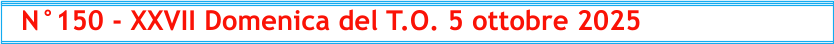 N°150 - XXVII Domenica del T.O. 5 ottobre 2025