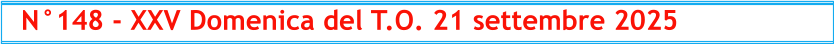 N°148 - XXV Domenica del T.O. 21 settembre 2025
