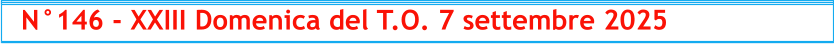 N°146 - XXIII Domenica del T.O. 7 settembre 2025