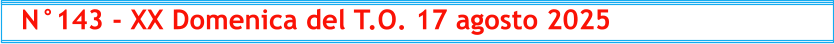 N°143 - XX Domenica del T.O. 17 agosto 2025