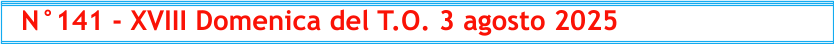 N°141 - XVIII Domenica del T.O. 3 agosto 2025