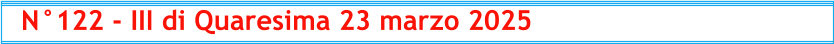 N°122 - III di Quaresima 23 marzo 2025