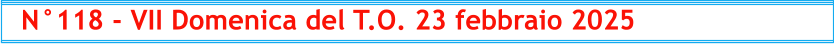 N°118 - VII Domenica del T.O. 23 febbraio 2025