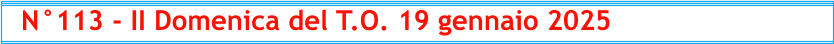N°113 - II Domenica del T.O. 19 gennaio 2025