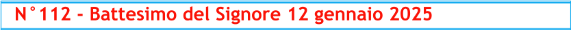N°112 - Battesimo del Signore 12 gennaio 2025