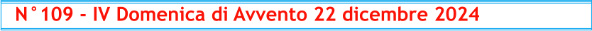 N°109 - IV Domenica di Avvento 22 dicembre 2024