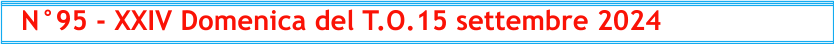 N°95 - XXIV Domenica del T.O.15 settembre 2024
