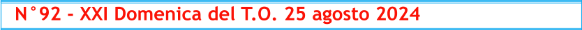 N°92 - XXI Domenica del T.O. 25 agosto 2024