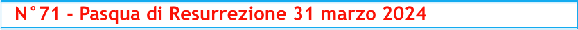 N°71 - Pasqua di Resurrezione 31 marzo 2024
