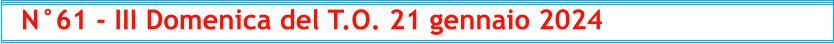 N°61 - III Domenica del T.O. 21 gennaio 2024
