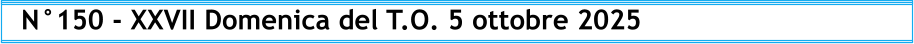 N°150 - XXVII Domenica del T.O. 5 ottobre 2025