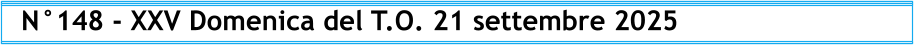 N°148 - XXV Domenica del T.O. 21 settembre 2025