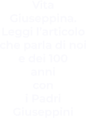 Vita Giuseppina. Leggi l’articolo che parla di noi e dei 100 anni con  i Padri Giuseppini