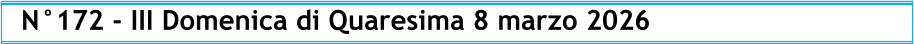 N°172 - III Domenica di Quaresima 8 marzo 2026