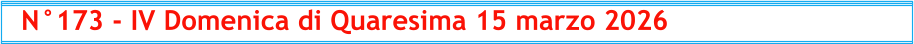 N°173 - IV Domenica di Quaresima 15 marzo 2026
