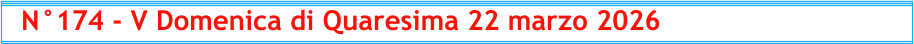 N°174 - V Domenica di Quaresima 22 marzo 2026