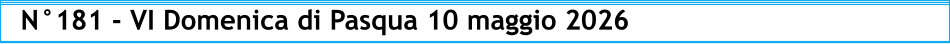 N°181 - VI Domenica di Pasqua 10 maggio 2026